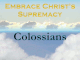 Embrace The Supremacy Of Christ - Studies in Colossians